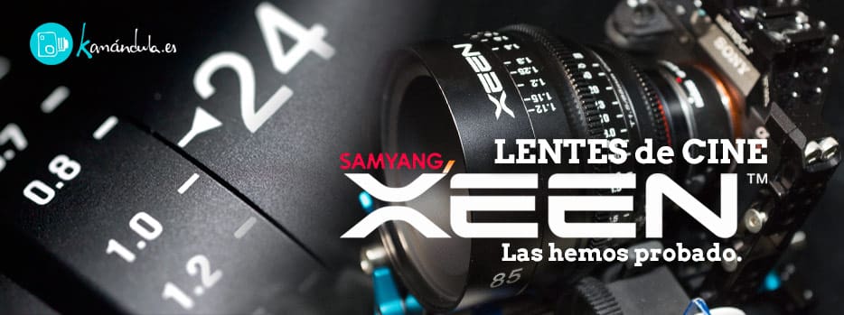 Lentes para CINE, XEEN de Samyang