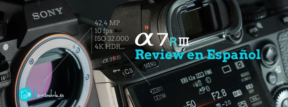 Sony A7RIII, Review en Español